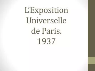 l exposition universelle de paris 1937