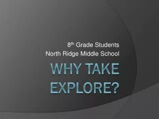 Why Take Explore?
