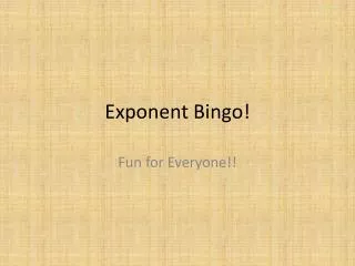 Exponent Bingo!