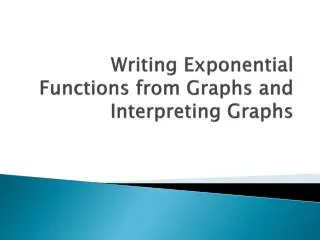 writing exponential functions from graphs and interpreting graphs