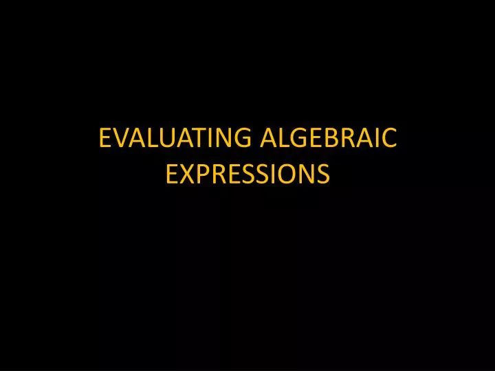 evaluating algebraic expressions