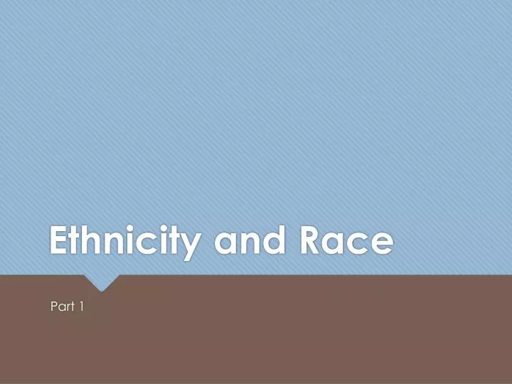 ethnicity and race