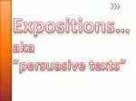 Expositions… aka “persuasive texts” - slide 1