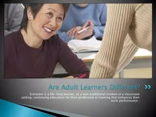 Are Adult Learners Different?