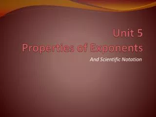 Unit 5 Properties of Exponents