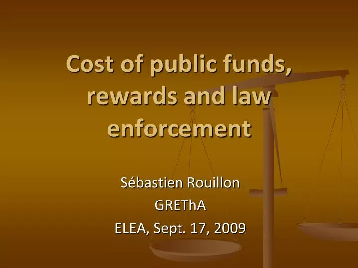 cost of public funds rewards and law enforcement
