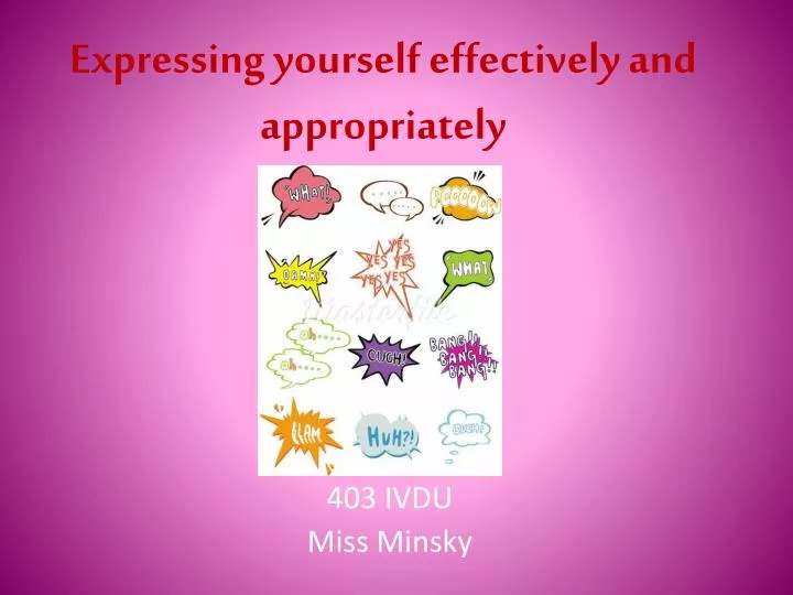 expressing yourself effectively and appropriately