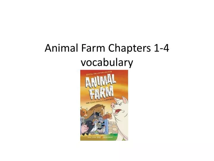 animal farm chapters 1 4 vocabulary