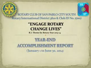 ROTARY CLUB OF SAN PABLO CITY SOUTH Rotary International District 3820 &amp; C l ub ID No. 17007