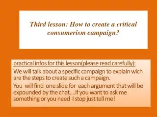 Third lesson: How to create a critical consumerism campaign?