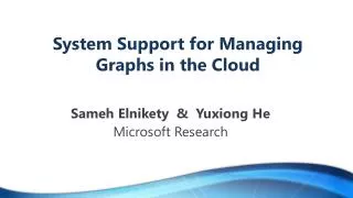 System Support for Managing Graphs in the Cloud