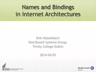 Names and Bindings in Internet Architectures