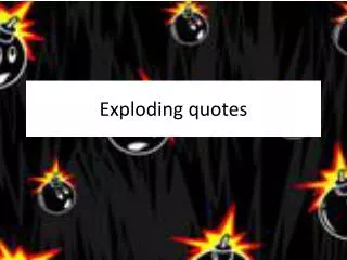 Exploding quotes