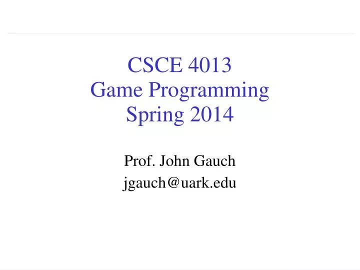 csce 4013 game programming spring 2014