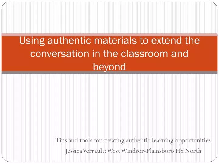 using authentic materials to extend the conversation in the classroom and beyond