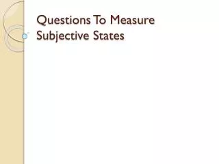 Questions To Measure Subjective States