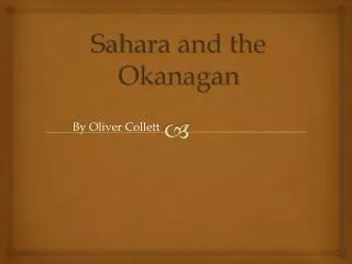 Sahara and the Okanagan