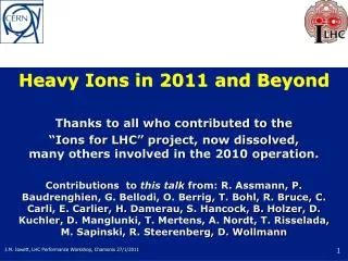 Heavy Ions in 2011 and Beyond