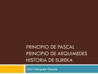 principio de pascal principio de arquimedes historia de eureka