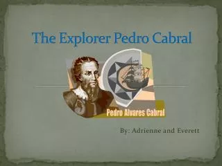 The Explorer Pedro Cabral