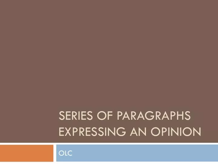 series of paragraphs expressing an opinion
