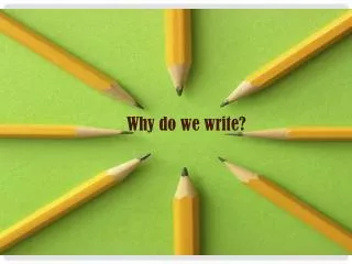 Why do we write?