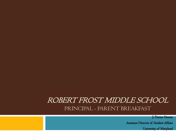 robert frost middle school principal parent breakfast