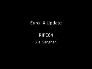 Euro-IX Update RIPE64