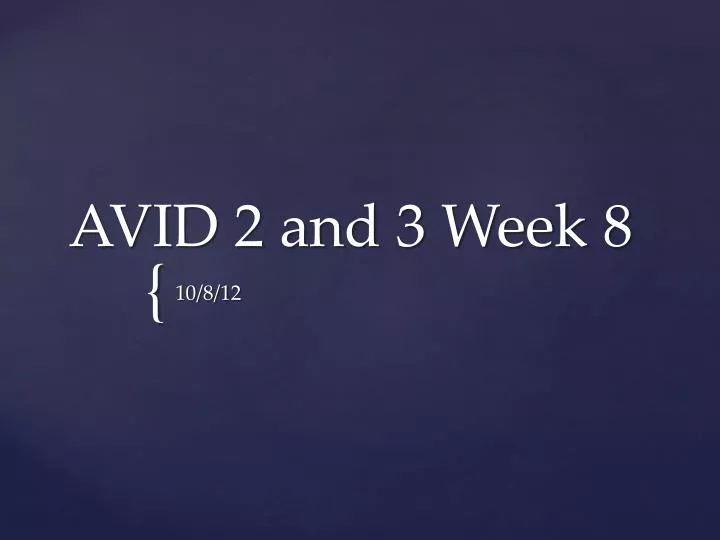 avid 2 and 3 week 8