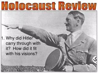 Why did Hitler carry through with it ? How did it fit with his visions?