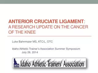 Anterior Cruciate Ligament : A research update on the cancer of the knee