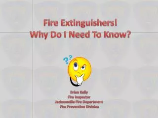 Fire Extinguishers! Why Do I Need To Know?