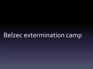 Belzec extermination camp