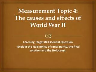 Measurement Topic 4: The causes and effects of World War II