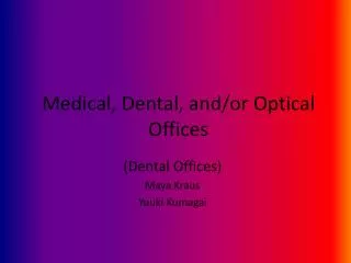 Medical, Dental, and/or Optical Offices
