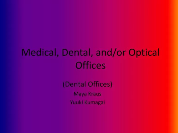 medical dental and or optical offices