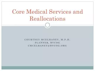 Core Medical Services and Reallocations