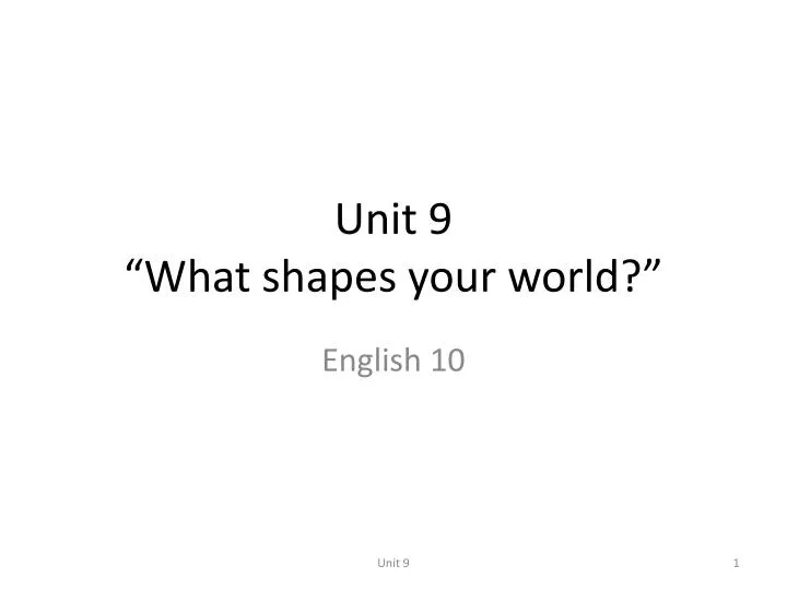 unit 9 what shapes your world