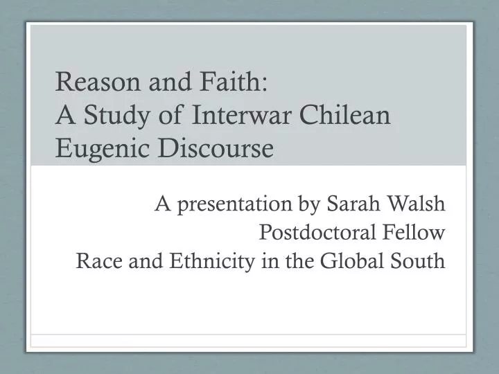 reason and faith a study of interwar chilean eugenic discourse