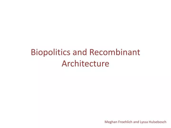 biopolitics and recombinant architecture