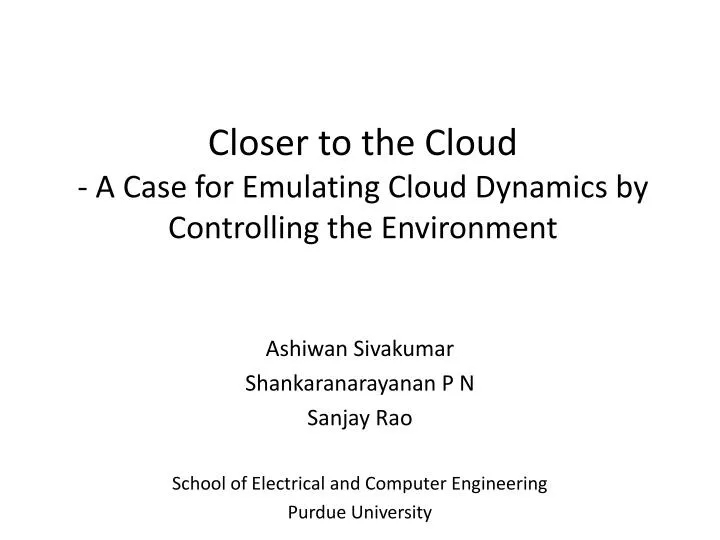 closer to the cloud a case for emulating cloud dynamics by controlling the environment