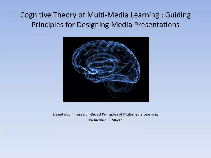 cognitive theory of multi media learning guiding principles for designing media presentations