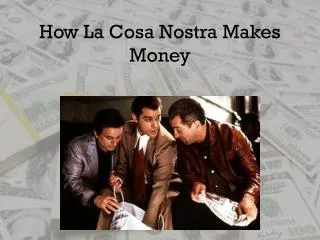 How La Cosa Nostra Makes M oney