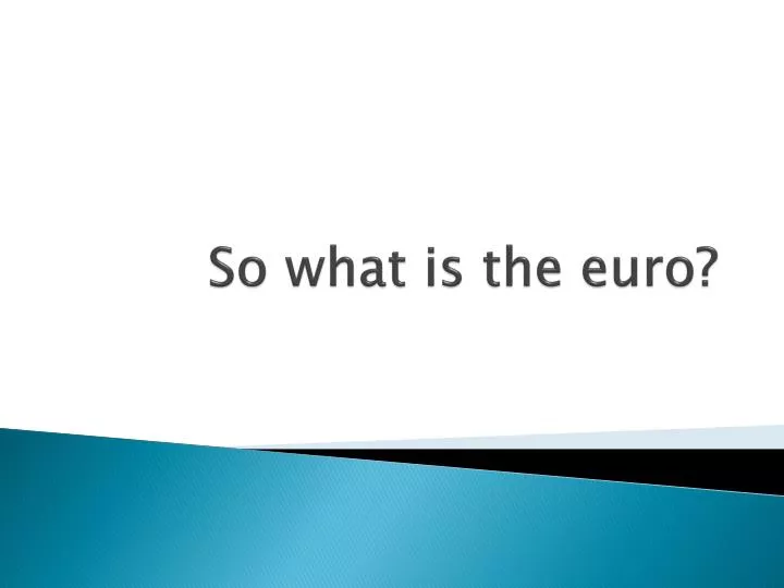so what is the euro