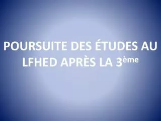 poursuite des tudes au lfhed apr s la 3 me