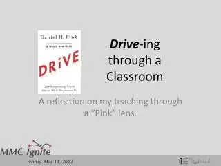 Drive - ing through a Classroom