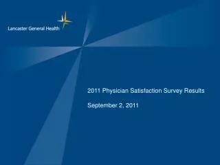 2011 Physician Satisfaction Survey Results September 2, 2011