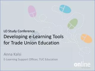 LO Study Conference Developing e-Learning Tools for Trade Union Education