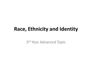 Race, Ethnicity and Identity