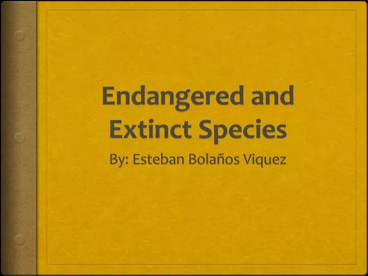 endangered and extinct species